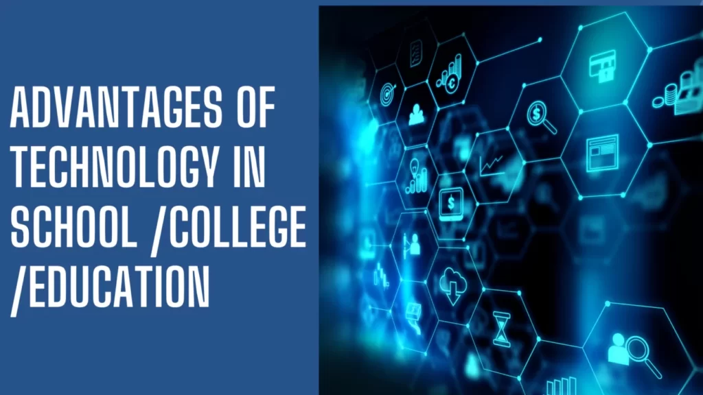 Advantage of Technology in Schools/ Colleges