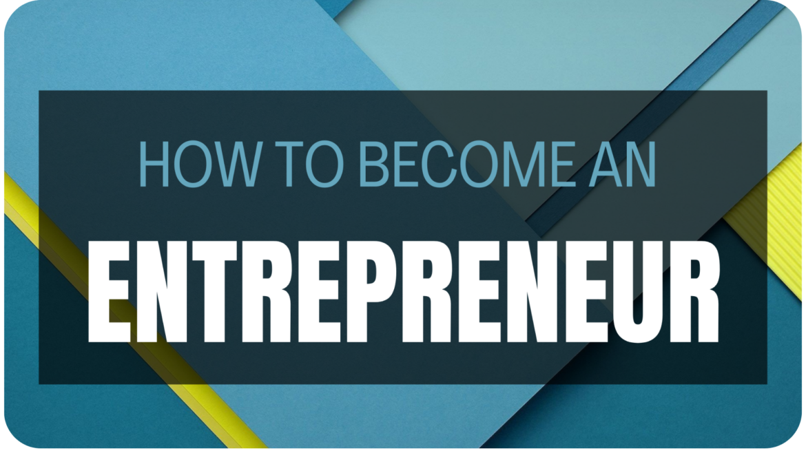 How to Become an Entrepreneur