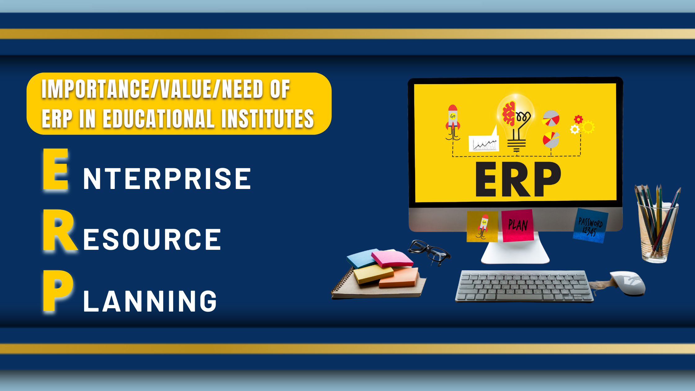 IMPORTANCE OF ERP IN EDUCATIONAL INSTITUTES